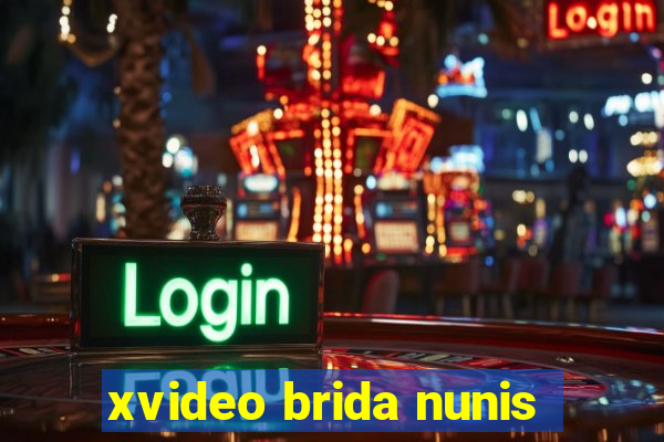 xvideo brida nunis